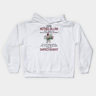 Dear mother in law don_t teach me how to handle my children Kids Hoodie